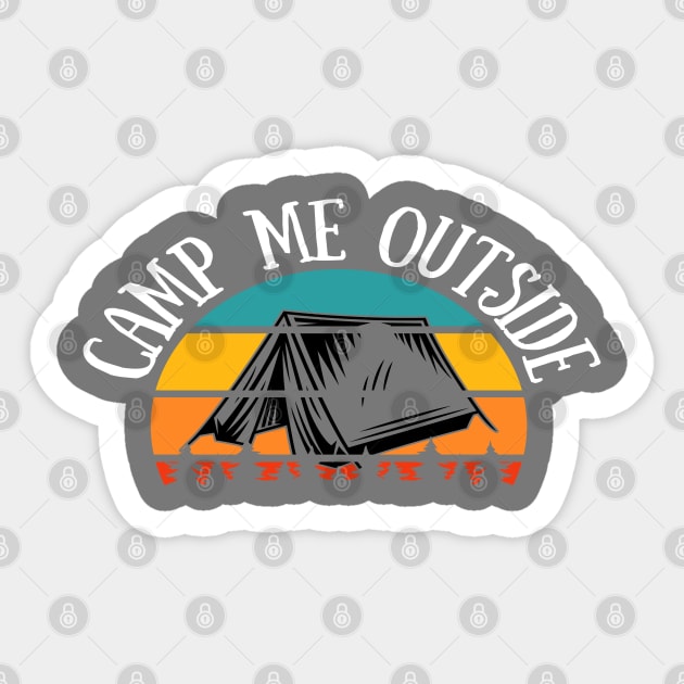 Camp Me Outside Vintage Retro Outdoor Recreation Camping Sticker by Lone Wolf Works